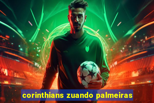 corinthians zuando palmeiras